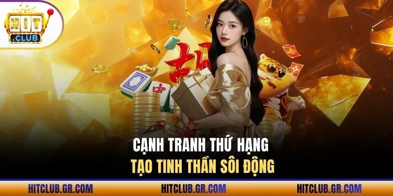 Cạnh tranh thứ hạng tạo tinh thần sôi động