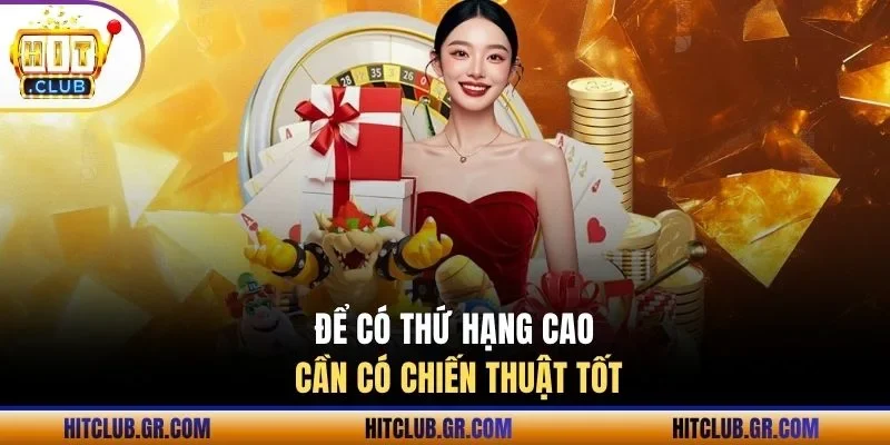 Để có thứ hạng cao cần có chiến thuật tốt