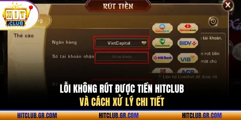 Lỗi không rút được tiền Hitclub và cách xử lý chi tiết 
