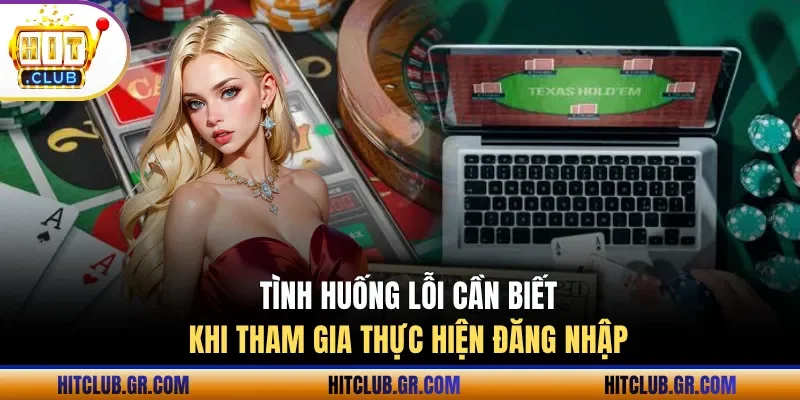 Trường hợp lỗi cần biết trong quá trình truy cập cổng game